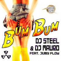 DJ Steel & DJ Mauro feat. Juny Flow - Bum Bum