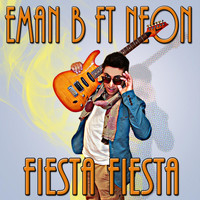 Eman B feat. Neon - Fiesta Fiesta