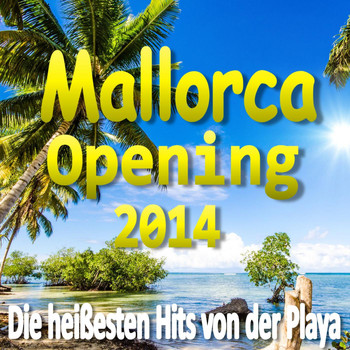 Various Artists - Mallorca Opening 2014 (Die heißesten Hits von der Playa)