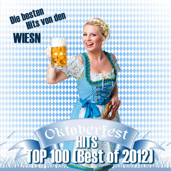 Various Artists - Oktoberfest Hits Top 100 (Best of 2012) - Die besten Hits von den Wiesn