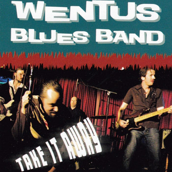 Wentus Blues Band - Take It Away