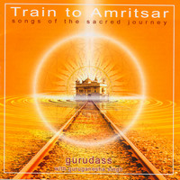 Gurudass - Train to Amritsar