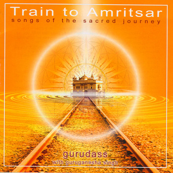 Gurudass - Train to Amritsar