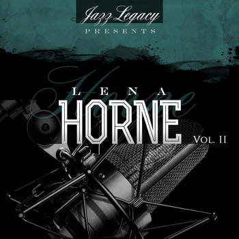 Lena Horne - Jazz Legacy, Vol. 2 (The Jazz Legends)