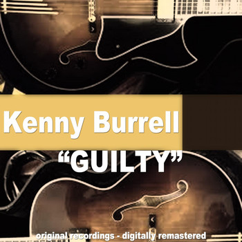 Kenny Burrell - Guilty