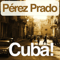 Pérez Prado - Cuba!
