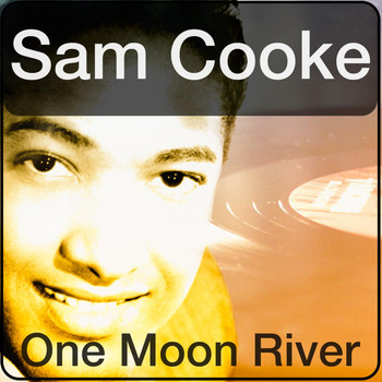 Sam Cooke - One Moon River