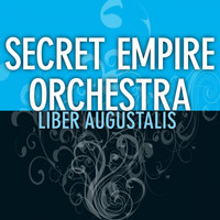 Secret Empire Orchestra - Liber Augustalis