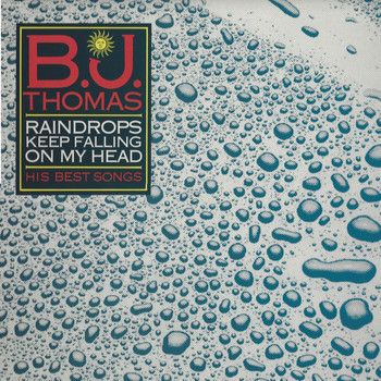 B.J. THOMAS - Raindrops Keep Falling on My Head - His Best Songs