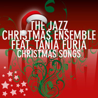 The Jazz Christmas Ensemble feat. Tania Furia - Christmas Songs