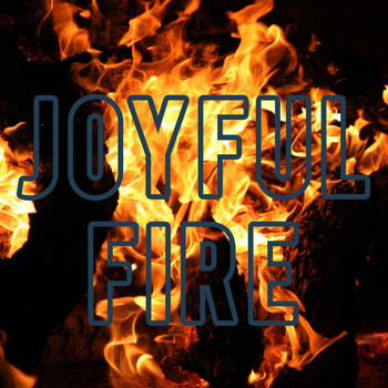 Various Artists - Joyful Fire