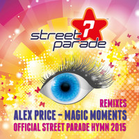 Alex Price - Magic Moments (Official Street Parade Hymn 2015) [Remixes]