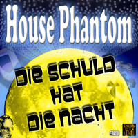 House Phantom - Die Schuld hat die Nacht