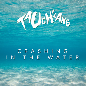 Tauchklang - Crashing in the Water