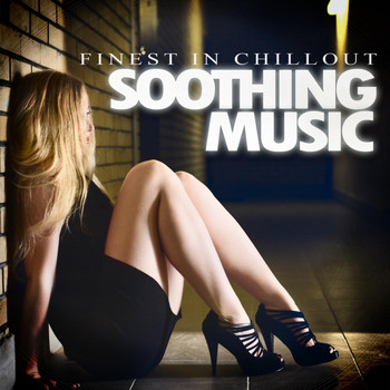Various Artists - Soothing Music - Finest in Chillout