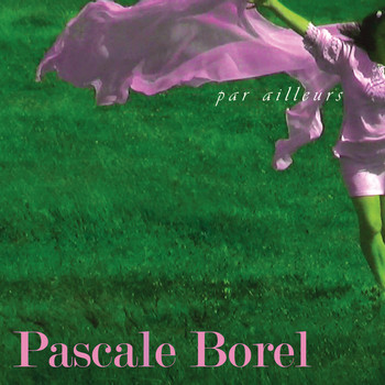 Pascale Borel - Par Ailleurs