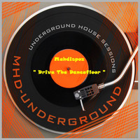 Mehdispoz - Drive the Dancefloor (Underground House Sessions)