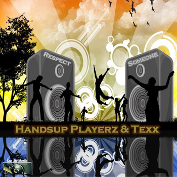 Handsup Playerz & Texx - Respect Someone