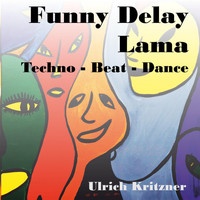 Ulrich Kritzner - Funny Delay Lama - Techno - Beat - Dance