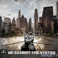 Anxiety - Me Against the System