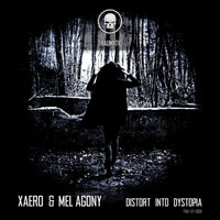 Xaero & Mel Agony - Distort into Dystopia