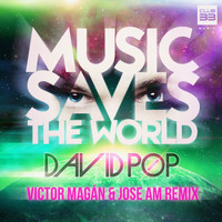 David Pop - Music Saves the World (Victor Magán y Jose AM Remix)