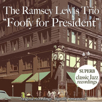 The Ramsey Lewis Trio - Foofy for President