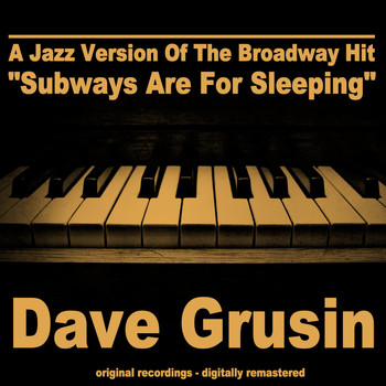 Dave Grusin - A Jazz Version of the Broadway Hit "Subways Are for Sleeping"