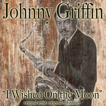 Johnny Griffin - I Wished on the Moon
