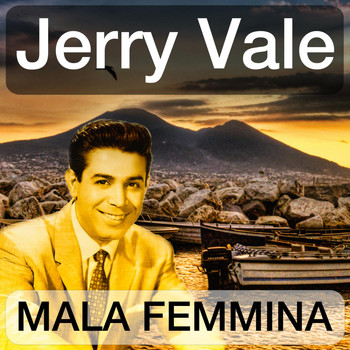 Jerry Vale - Mala Femmina