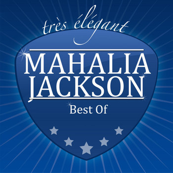 Mahalia Jackson - Best Of