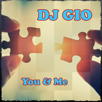 DJ Gio - You & Me