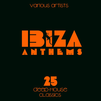 Various Artists - IBIZA ANTHEMS (25 Deep-House Classics)