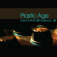 Karol XVII, MB Valence - Plastic Age