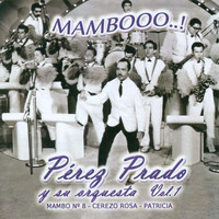 Pérez Prado y Su Orquesta - Mambooo...! Vol.1