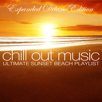 Various Artists - Chill out Music - Ultimate Sunset Beach Playlist (Expanded Deluxe Edition)
