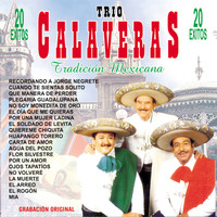Trio Calaveras - Trio Calaveras Tradicion Mexicana 20 Exitos
