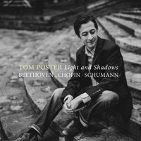Tom Poster - Light and Shadows - Beethoven, Chopin, Schumann