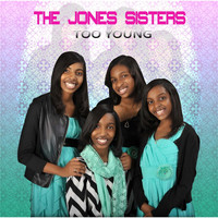 The Jones Sisters - Too Young