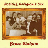 Bruce Watson - Politics, Religion and Sex