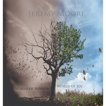 Jeremy Moore - World of Sorrow World of Joy