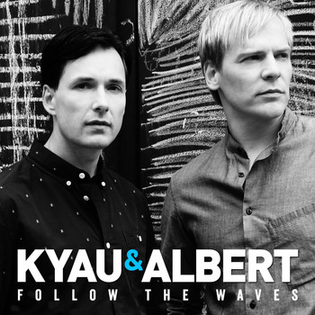 Kyau & Albert - Follow the Waves