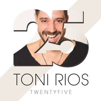 Toni Rios - Twentyfive