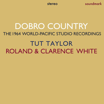 Tut Taylor, Clarence White & Roland White - Dobro Country