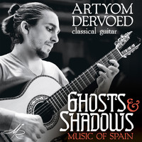 Artyom Dervoed - Music of Spain: Ghosts and Shadows