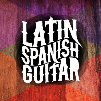 Latin Passion|Latin Guitar|Latin Guitar Maestros - Latin Spanish Guitar