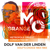 Metropole Orkest - Dolf's Choice 1964-1983