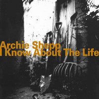 Archie Shepp - I Know About the Life