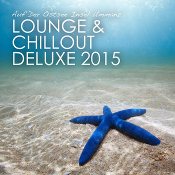 Various Artists - Auf Der Ostsee Insel Ummanz - Lounge & Chillout Deluxe 2015