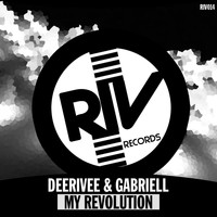 Deerivee & Gabriell - My Revolution
